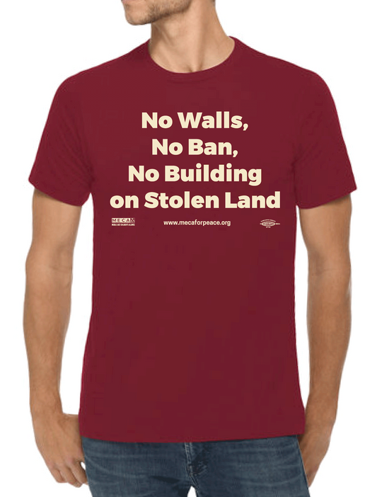 T-Shirt - No Walls, No Ban, No Building on Stolen Land