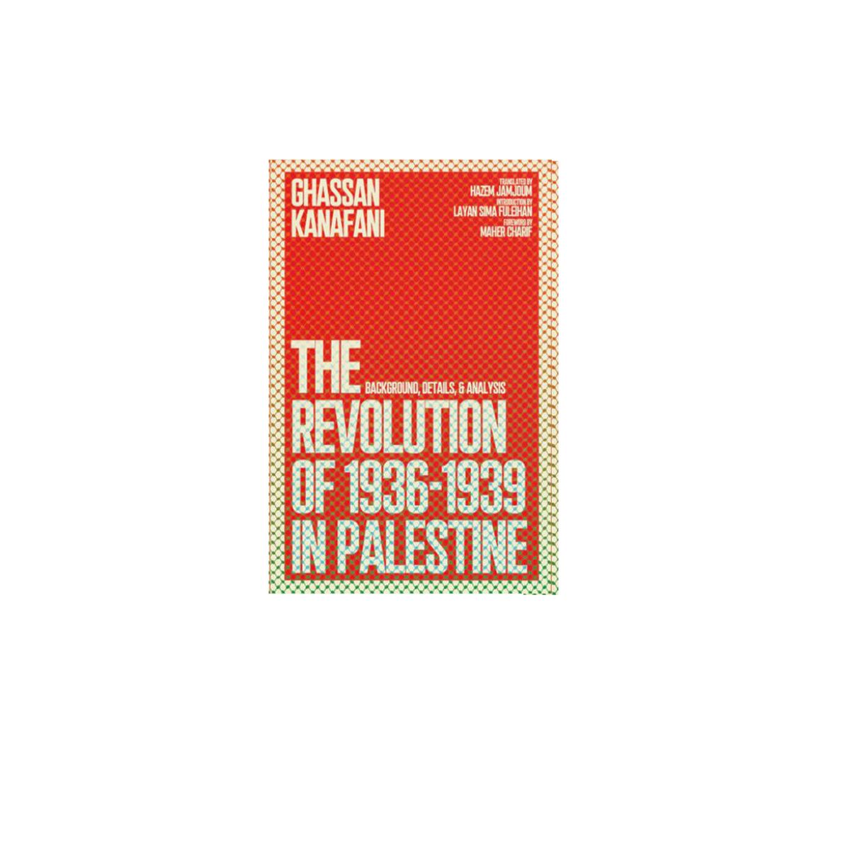 The Revolution of 1936–1939 in Palestine: Background, Details, and Ana ...